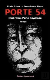 Porte 54, Itineraire D'Une Psychose