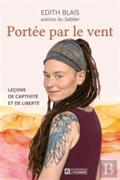 Portée Par Le Vent : Leçons De Captivité Et De Liberté