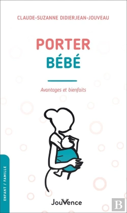 Bertrand.pt - Porter Bébé : Avantages Et Bienfaits