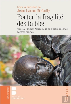 Bertrand.pt - Porter La Fragilité Des Faibles : Aidés Et Proches-Aidants : Un Admirable Échange, Regards Croisés