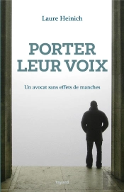 Porter Leur Voix ; Un Avocat Sans Effets De Manches