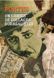 Portes ; Un Cahier De Collages Surréalistes