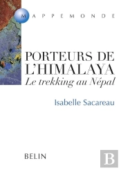 Porteurs De L'Himalaya : Le Trekking Au Népal