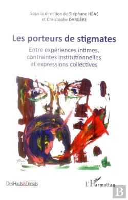 Bertrand.pt - Porteurs De Stigmates ; Entre Expériences Intimes, Contraintes Institutionnelles Et Expressions Collectives