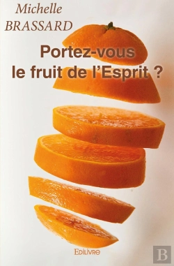 Bertrand.pt - Portez-Vous Le Fruit De L'Esprit ? Galates 5:22