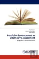 Portfolio Development As Alternative Assessment