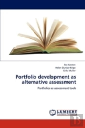 Portfolio Development As Alternative Assessment