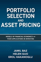 Portfolio Selection And Asset Pricing: Models Of Financial Economics And Their Applications In Investing