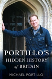 Portillo'S Hidden History Of Britain