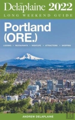 Bertrand.pt - Portland (Ore.) - The Delaplaine 2022 Long Weekend Guide