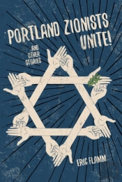 Portland Zionists Unite! And Other Stories