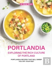 Portlandia - Exploring The Rich Culture Of Portland