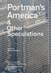 Portman’s America & Other Speculations
