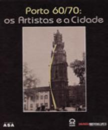 PORTO 60/70 :os Artistas e a Cidade