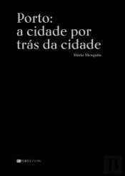 Porto: A Cidade por Trás da Cidade