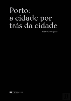 Bertrand.pt - Porto: A Cidade por Trás da Cidade