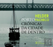 Porto - Crónicas da Cidade de Dentro