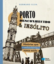 Porto Desconhecido & Insólito
