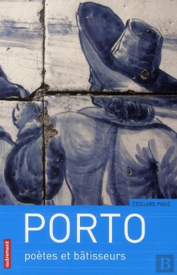 Bertrand.pt - Porto ; Poètes Et Bâtisseurs
