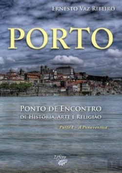 Bertrand.pt - Porto - Ponto de Encontro de História, Arte e Religião - Parte I