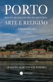 Porto - Ponto de Encontro de História, Arte e Religião - Parte II