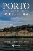Porto - Ponto de Encontro de História, Arte e Religião - Parte II