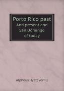 Porto Rico Past And Present And San Domingo Of Today