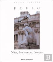 Porto - Sítios, Lembranças, Emoções