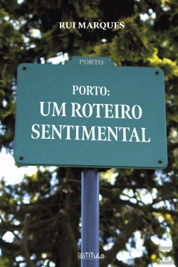 Bertrand.pt - Porto: Um Roteiro Sentimental