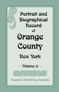 Portrait And Biographical Record Of Orange County, New York