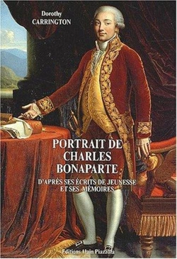 Bertrand.pt - Portrait De Charles Bonaparte D'Après Ses Écrits De Jeunesse Et Ses Mémoires