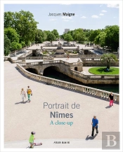 Portrait De Nîmes ; A Close-Up
