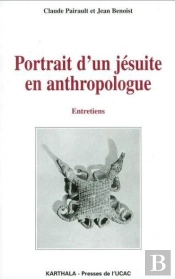 Portrait D'Un Jésuite En Anthropologue ; Entretiens