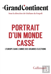 Portrait D'Un Monde Cassé : L'Europe Dans L'Année Des Grandes Élections