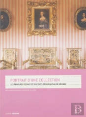 Portrait D'Une Collection ; Les Peintures De Xviie Et Xviiie Siècles Du Château De Grignan