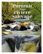 Portrait D'Une Rivière Sauvage ; La Haute-Dronne