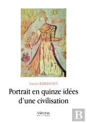 Portrait En Quinze Idées D'Une Civilisation