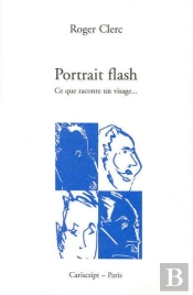 Portrait Flash ; Ce Que Raconte Un Visage...