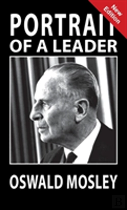 Bertrand.pt - Portrait Of A Leader - Oswald Mosley
