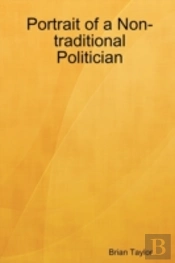 Portrait Of A Non-Traditional Politician