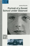 Portrait Of A Soviet School Under Glasnost