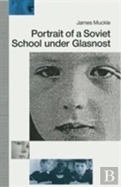 Portrait Of A Soviet School Under Glasnost