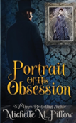 Portrait Of His Obession