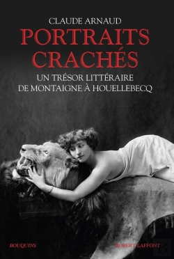 Bertrand.pt - Portraits Crachés ; Un Trésor Littéraire De Montaigne À Houellebecq