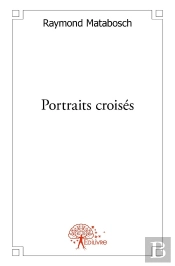 Portraits Croisés : Suivi De Plumes & Phanères. Fables.