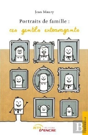 Portraits De Famille : Ces Gentils Extravagants