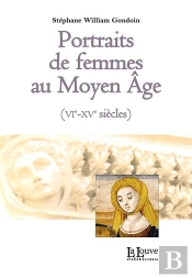 Portraits De Femmes Au Moyen-Age (Vie-Xie Siecles)