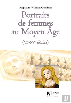 Bertrand.pt - Portraits De Femmes Au Moyen-Age (Vie-Xie Siecles)