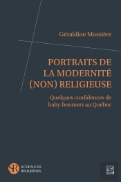 Portraits De La Modernité (Non) Religieuse : Quelques Confidences De Baby-Boomers Au Québec