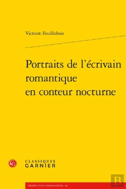 Bertrand.pt - Portraits De L'Ecrivain Romantique En Conteur Nocturne
